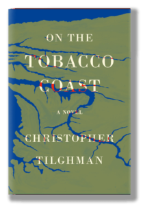 On the Tobacco Coast by Chris Tilghman